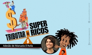 Campanha Tributar os Super-Ricos ganha nova adesão