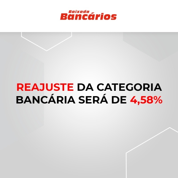 Reajuste da categoria bancária será de 4,58%