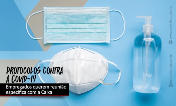 Empregados da Caixa cobram reunião específica sobre protocolos contra a Covid-19