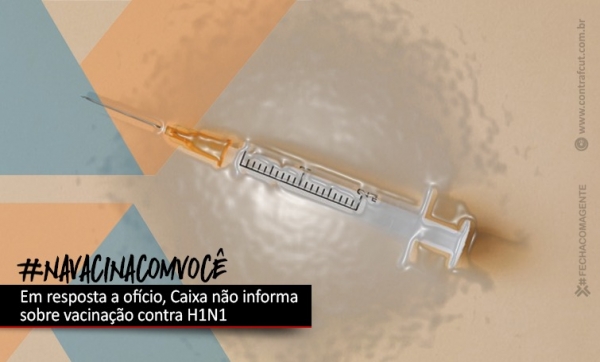 Caixa responde ofício da Contraf-CUT, mas não informa sobre vacina contra H1N1