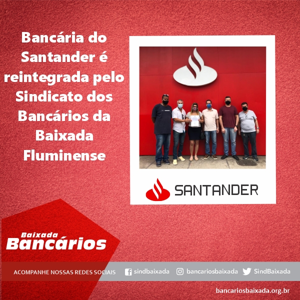 Bancária do Santander é reintegrada pelo Sindicato dos Bancários da Baixada Fluminense