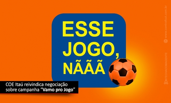 COE Itaú quer negociação sobre campanha “Vamo pro Jogo”