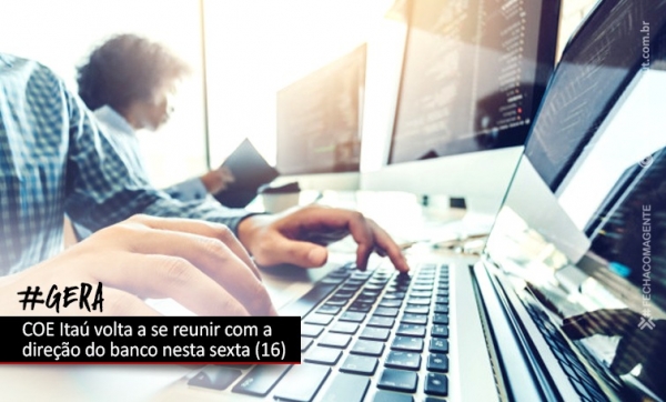 COE Itaú debate emprego e GERA com o banco nesta sexta (16)