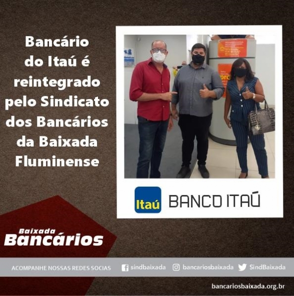 Bancário do Itaú é reintegrado pelo Sindicato dos Bancários da Baixada Fluminense