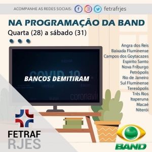 Fetraf RJ/ES veicula comercial na Band que denuncia demissões dos grandes bancos brasileiros