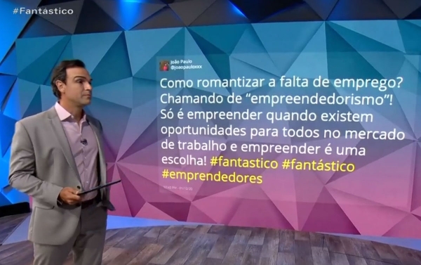 Fantástico confunde ‘empreendedorismo’ com informalidade e é criticado nas redes sociais