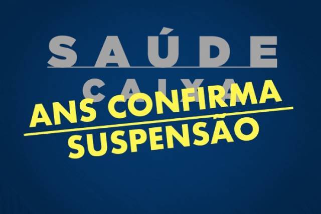 ANS confirma suspensão do Saúde Caixa