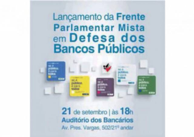 Contraf-CUT participa de Lançamento da Frente Parlamentar Mista em Defesa dos Bancos Públicos no RJ