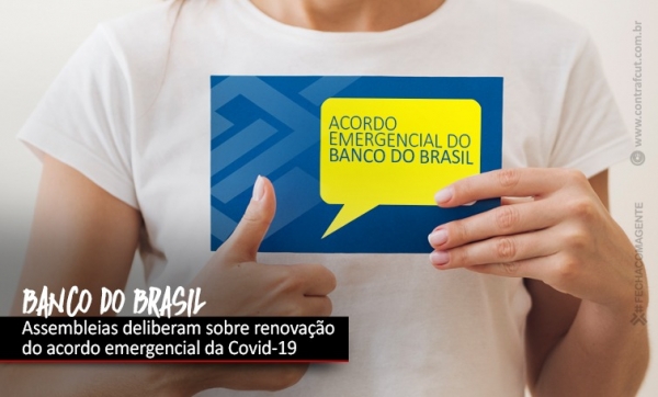 Assembleias decidem hoje sobre acordo da Covid-19 com o BB