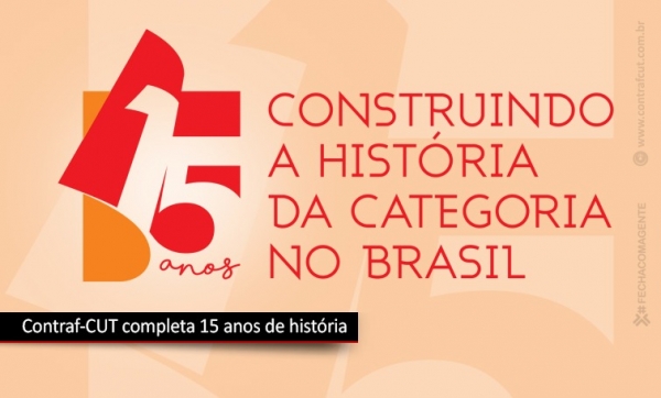 Contraf-CUT completa 15 anos na luta em defesa dos direitos da categoria bancária