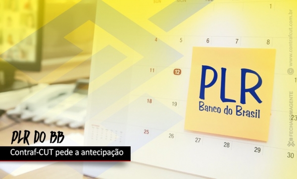 Contraf-CUT pede antecipação da PLR ao BB