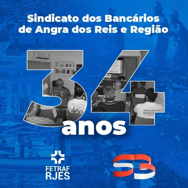 Sindicato dos Bancários de Angra dos Reis e Região completa 34 anos