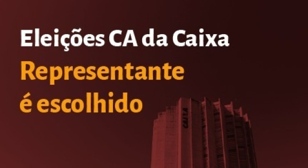 Novo representante dos empregados no CA da Caixa foi eleito nesta quarta (10)