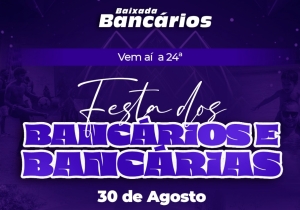Vem aí a 24ª Festa dos Bancários da Baixada Fluminense