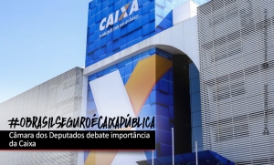 Comissão de Desenvolvimento Econômico debate a importância da Caixa Econômica Federal