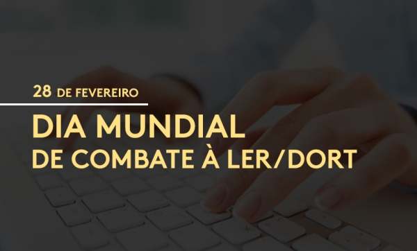 28 de fevereiro: Dia Internacional de Combate às LER/Dort