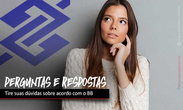 “Perguntas e respostas” esclarecem dúvidas sobre acordo com o BB