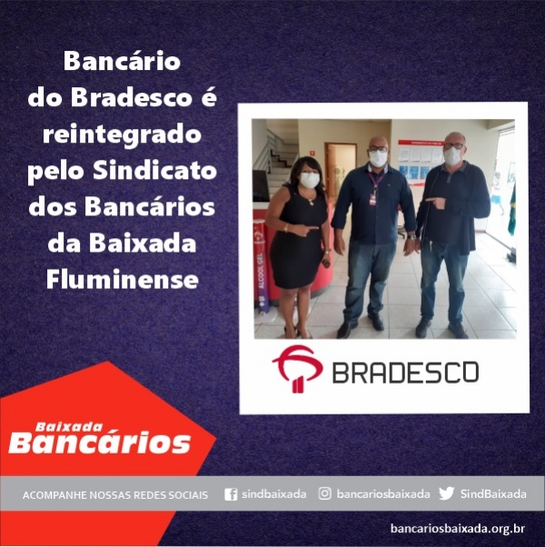 Bancário do Bradesco é reintegrado pelo Sindicato dos Bancários da Baixada Fluminense