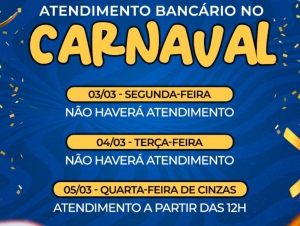 Saiba como ser&aacute; o atendimento banc&aacute;rio no carnaval