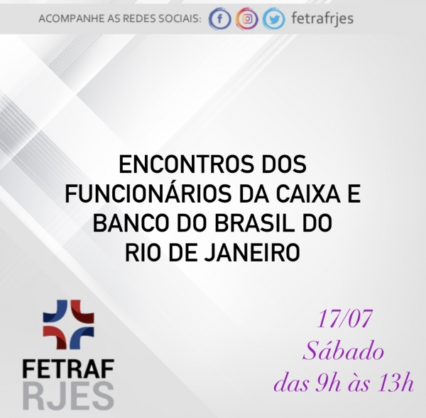 Fetraf RJ/ES realizará Encontros Estaduais dos Funcionários da Caixa e Banco do Brasil no sábado (17)