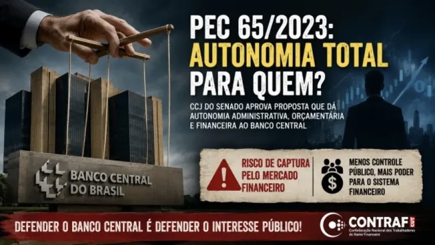 CCJ aprova PEC da captura do Banco Central pelo “mercado”