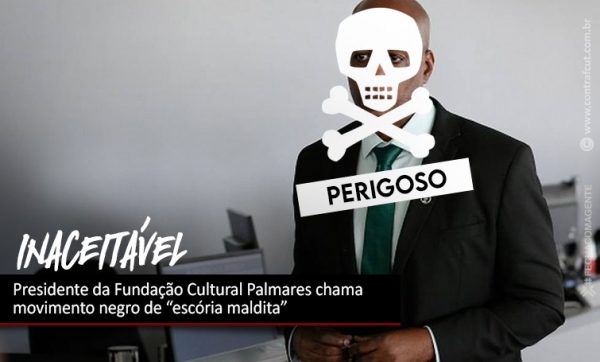 Presidente da Fundação Cultural Palmares chama movimento negro de “escória maldita”