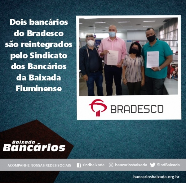 Dois bancários do Bradesco são reintegrados pelo Sindicato dos Bancários da Baixada Fluminense