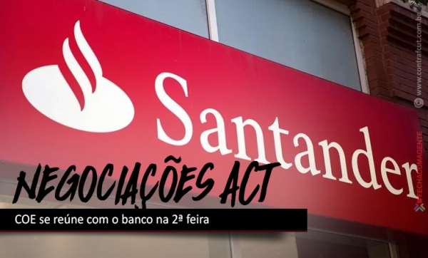 2ª feira (27) tem negociação com o Santander sobre ACT 2020