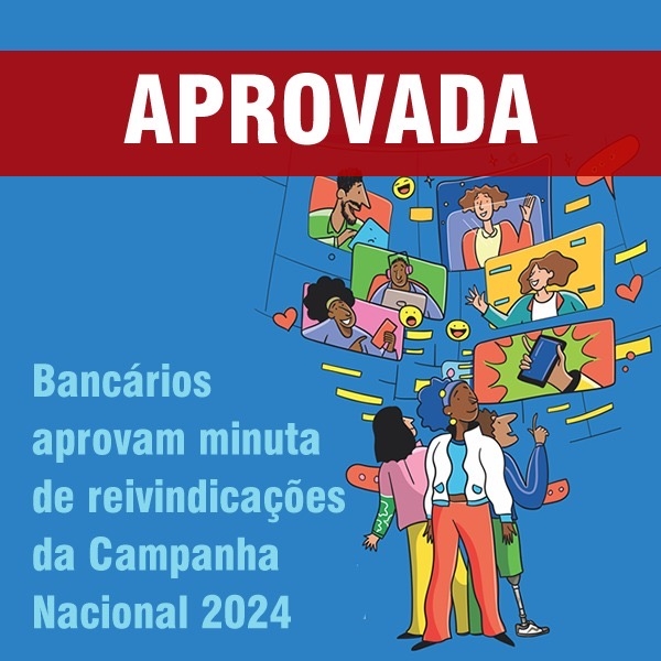 Bancários aprovam minuta de reivindicações da Campanha Nacional 2024