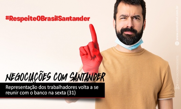 Negociações com Santander continuam na sexta (31)