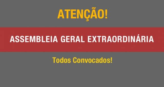 Assembléia Geral Extraordinária nesta segunda-feira, dia 29