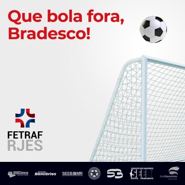 Que bola fora, Bradesco!