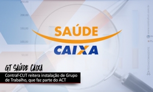 Contraf-CUT reitera à Caixa instalação do GT Saúde Caixa