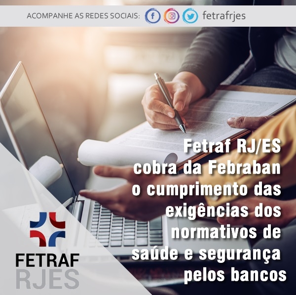 Fetraf RJ/ES cobra da Febraban o cumprimento das exigências dos normativos de saúde e segurança pelos bancos