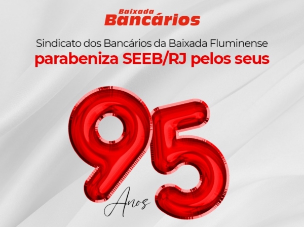 Sindicato dos Bancários da Baixada Fluminense parabeniza SEEB/RJ pelos 95 anos