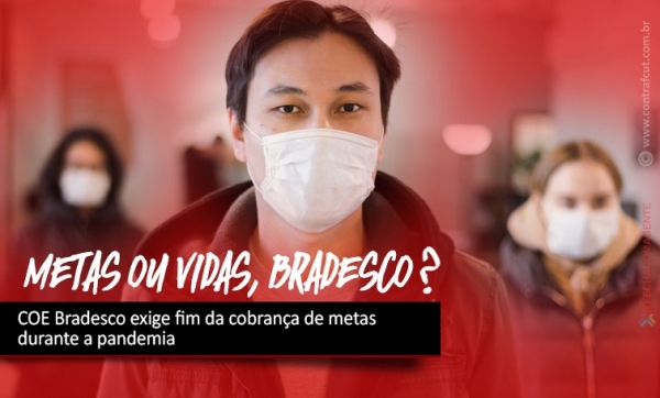 COE Bradesco exige fim da cobrança de metas durante a pandemia