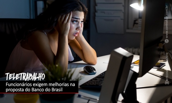 Funcionários exigem melhorias na proposta do acordo de teletrabalho do BB