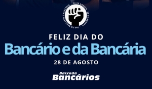 28 de agosto, Dia do Bancário: uma data de luta e conquistas históricas